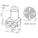 Kit plénum sol DN 160 + grille - Flexpipe